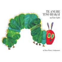 The Very Hungry Caterpillar - Te Anuhe Tino Hiakai Book